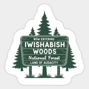Now Entering Iwishabish Woods National Forest Land Audacity Sticker